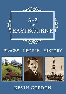 E-Book (epub) A-Z of Eastbourne von Kevin Gordon