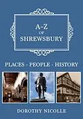 E-Book (epub) A-Z of Shrewsbury von Dorothy Nicolle