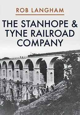 E-Book (epub) Stanhope &amp; Tyne Railroad Company von Rob Langham