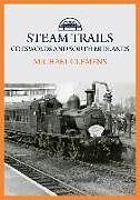 Couverture cartonnée Steam Trails: Cotswolds and South Midlands de Michael Clemens