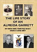 E-Book (epub) The Life Story of an Almeida Garrett von Francisco M de Almeida Garrett F.