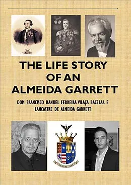 E-Book (epub) The Life Story of an Almeida Garrett von Francisco M de Almeida Garrett F.