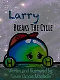 E-Book (epub) Larry Breaks The Cycle von Eevee Gracie Maribelle