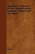 Couverture cartonnée Aldershot - A Record Of Mrs' Daniell's Work Amongst Soldiers And Its Sequel de Anon.