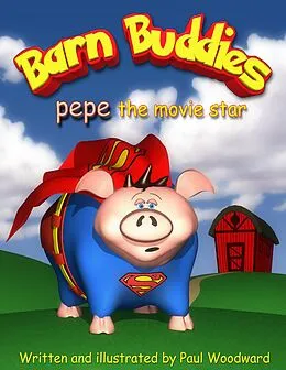 E-Book (epub) Barn Buddies: pepe the movie star von Paul Woodward