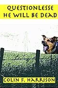 E-Book (epub) Questionlesse he will be dead von Colin F. Harrison