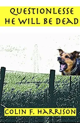 E-Book (epub) Questionlesse he will be dead von Colin F. Harrison