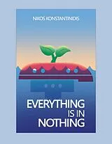 E-Book (epub) EVERYTHING IS IN NOTHING von Nikos Konstantinidis