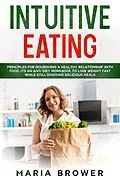 E-Book (epub) The Principles of Intuitive Eating von Maria Brower