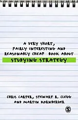 E-Book (pdf) A Very Short, Fairly Interesting and Reasonably Cheap Book About Studying Strategy von Chris Carter, Stewart R Clegg, Martin Kornberger