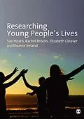 E-Book (pdf) Researching Young People's Lives von Sue Heath, Rachel Brooks, Elizabeth Cleaver