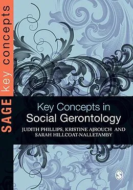 E-Book (pdf) Key Concepts in Social Gerontology von Judith E Phillips, Kristine J Ajrouch, Sarah Hillcoat-Nalletamby