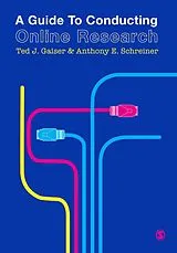 E-Book (pdf) A Guide to Conducting Online Research von Ted J Gaiser, Anthony E Schreiner