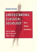 E-Book (pdf) Understanding Classical Sociology von John Hughes, Wes Sharrock, Peter J Martin