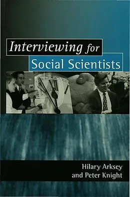 E-Book (pdf) Interviewing for Social Scientists von Hilary Arksey, Peter T Knight