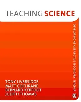 E-Book (pdf) Teaching Science von Tony Liversidge, Matt Cochrane, Bernard Kerfoot