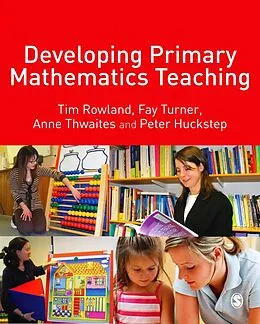 E-Book (pdf) Developing Primary Mathematics Teaching von Tim Rowland, Fay Turner, E Anne Thwaites