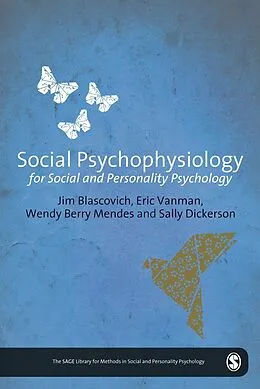 E-Book (pdf) Social Psychophysiology for Social and Personality Psychology von James J. Blascovich, Eric Vanman, Wendy Berry Mendes