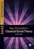 E-Book (pdf) Key Concepts in Classical Social Theory von Alex Law