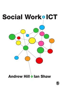 E-Book (pdf) Social Work and ICT von Andrew Hill, Ian Shaw