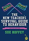 E-Book (pdf) The New Teacher's Survival Guide to Behaviour von Sue Roffey