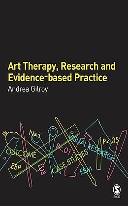 E-Book (epub) Art Therapy, Research and Evidence-based Practice von Andrea Gilroy