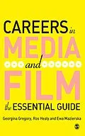 E-Book (epub) Careers in Media and Film von Georgina Gregory, Ros J Healy, Ewa Mazierksa