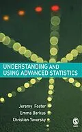 E-Book (epub) Understanding and Using Advanced Statistics von Jeremy J Foster, Emma Barkus, Christian Yavorsky