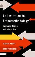 E-Book (epub) An Invitation to Ethnomethodology von David J. Francis, Stephen Hester
