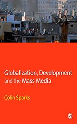 eBook (epub) Globalization, Development and the Mass Media de Colin Sparks