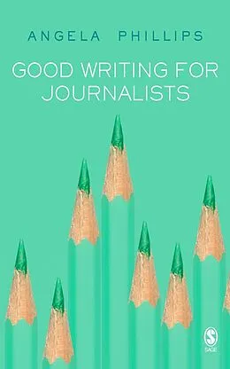 E-Book (epub) Good Writing for Journalists von Angela Phillips