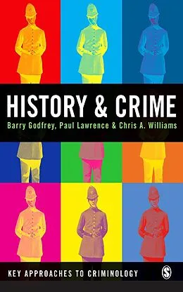 E-Book (epub) History and Crime von Barry Godfrey, Paul M. Lawrence, Chris A Williams