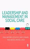 E-Book (epub) Leadership and Management in Social Care von Trish Hafford-Letchfield, Kate Leonard, Nasa Begum