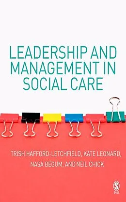 E-Book (epub) Leadership and Management in Social Care von Trish Hafford-Letchfield, Kate Leonard, Nasa Begum