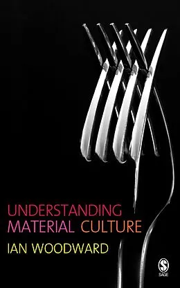 E-Book (epub) Understanding Material Culture von Ian Woodward