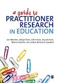 E-Book (epub) A Guide to Practitioner Research in Education von Ian J Menter, Dely Elliot, Moira Hulme