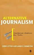 E-Book (epub) Alternative Journalism von Chris Atton, James F. Hamilton