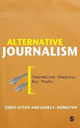 E-Book (epub) Alternative Journalism von Chris Atton, James F. Hamilton