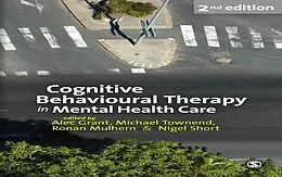 E-Book (epub) Cognitive Behavioural Therapy in Mental Health Care von Alec Grant, Michael Townend, Ronan Mulhern