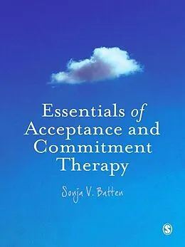 E-Book (epub) Essentials of Acceptance and Commitment Therapy von Sonja V. Batten