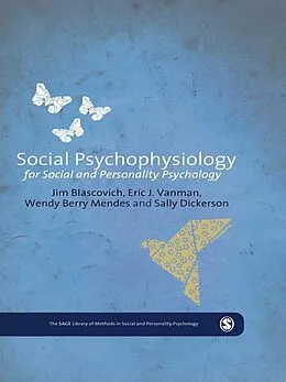 E-Book (epub) Social Psychophysiology for Social and Personality Psychology von James J. Blascovich, Eric Vanman, Wendy Berry Mendes