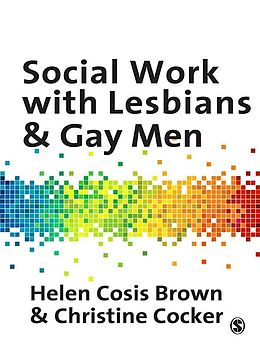 E-Book (epub) Social Work with Lesbians and Gay Men von Helen Cosis Brown, Christine Cocker