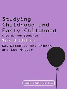 E-Book (epub) Studying Childhood and Early Childhood von Kay Sambell, Mel Gibson, Sue Miller