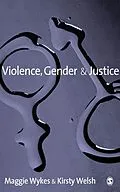 E-Book (epub) Violence, Gender and Justice von Maggie Wykes, Kirsty Welsh