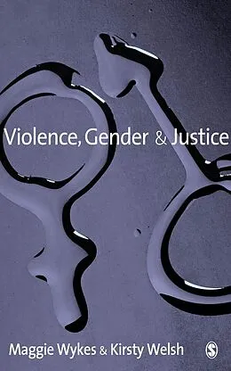 E-Book (epub) Violence, Gender and Justice von Maggie Wykes, Kirsty Welsh