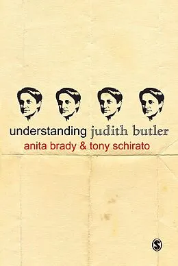 E-Book (pdf) Understanding Judith Butler von Anita Brady, Tony Schirato