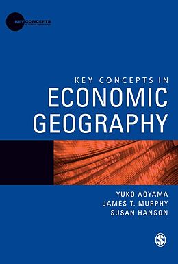 E-Book (pdf) Key Concepts in Economic Geography von Yuko Aoyama, James T Murphy, Susan Hanson