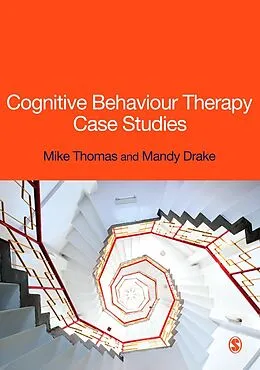 E-Book (pdf) Cognitive Behaviour Therapy Case Studies von Mike Thomas, Mandy Drake