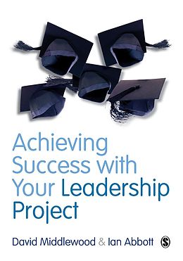 E-Book (pdf) Achieving Success with your Leadership Project von David Middlewood, Ian Abbott