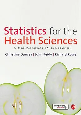 E-Book (pdf) Statistics for the Health Sciences von Christine Dancey, John Reidy, Richard Rowe